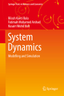 System Dynamics: Modelling and Simulation (Springer Texts in Business and Economics) By Bilash Kanti Bala, Fatimah Mohamed Arshad, Kusairi Mohd Noh Cover Image