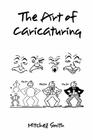 The art of caricaturing,: A series of lessons covering all branches of the art of caricaturing (Hardback) By Mitchell Smith Cover Image