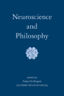 Neuroscience and Philosophy By Felipe De Brigard (Editor), Walter Sinnott-Armstrong (Editor) Cover Image