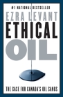 Ethical Oil: The Case for Canada's Oil Sands Cover Image