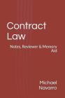 Contract Law: Notes, Reviewer & Memory Aid By Michael Navarro Cover Image