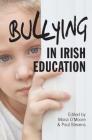 Bullying in Irish Education By Mona O'Moore (Editor) Cover Image