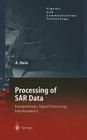 Processing of SAR Data: Fundamentals, Signal Processing, Interferometry (Signals and Communication Technology) By Achim Hein Cover Image