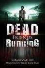 Dead Friends Running By Natalie Carlisle Cover Image