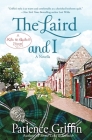 The Laird and I: A Kilts & Quilts(R) novel (Kilts and Quilts #6) By Patience Griffin Cover Image