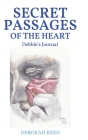 Secret Passages of the Heart: Debbie's Journal By Deborah Reed Cover Image