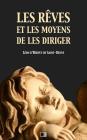 Les rêves et les moyens de les diriger By Léon D'Hervey de Saint-Denys Cover Image