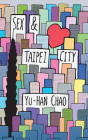Sex & Taipei City By Yu-Han Chao Cover Image