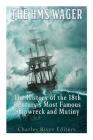 The HMS Wager: The History of the 18th Century's Most Famous Shipwreck and Mutiny Cover Image