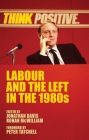 Labour and the Left in the 1980s By Jonathan Davis (Editor), Rohan McWilliam (Editor) Cover Image