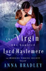 The Virgin Who Humbled Lord Haslemere (The Swooning Virgins Society #3) Cover Image