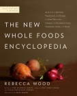 The New Whole Foods Encyclopedia: A Comprehensive Resource for Healthy Eating By Rebecca Wood, Paul Pitchford (Foreword by), Peggy Markel (Illustrator) Cover Image