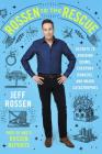 Rossen to the Rescue: Secrets to Avoiding Scams, Everyday Dangers, and Major Catastrophes By Jeff Rossen Cover Image