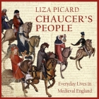 Chaucer's People: Everyday Lives in Medieval England By Jennifer M. Dixon (Read by), Liza Picard Cover Image