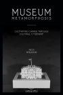 Museum Metamorphosis: Cultivating Change Through Cultural Citizenship (American Alliance of Museums) By Nico Wheadon Cover Image
