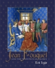 Jean Fouquet and the Invention of France: Art and Nation after the Hundred Years War By Erik Inglis Cover Image
