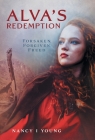 Alva's Redemption: Forsaken, Forgiven, Freed By Nancy I. Young Cover Image