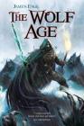 The Wolf Age (Morlock Ambrosius) By James Enge Cover Image