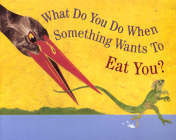 What Do You Do When Something Wants To Eat You? Cover Image