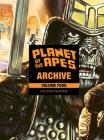 Planet of the Apes Archive Vol. 4: Evolution's Nightmare Cover Image