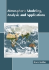 Atmospheric Modeling, Analysis and Applications Cover Image
