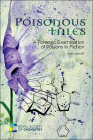 Poisonous Tales: A Forensic Examination of Poisons in Fiction By Hilary Hamnett Cover Image