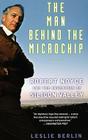 The Man Behind the Microchip: Robert Noyce and the Invention of Silicon Valley By Leslie Berlin Cover Image
