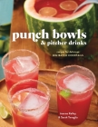 Punch Bowls and Pitcher Drinks: Recipes for Delicious Big-Batch Cocktails By Clarkson Potter Cover Image