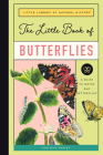 The Little Book of Butterflies: A Guide to Moths and Butterflies By Christin Farley Cover Image