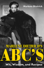 Marlene Dietrich's Abc's: Wit, Wisdom, and Recipes By Marlene Dietrich Cover Image