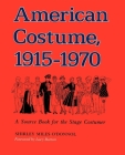 American Costume 1915-1970: A Source Book for the Stage Costumer Cover Image