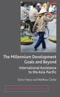 The Millennium Development Goals and Beyond: International Assistance to the Asia-Pacific (Rethinking International Development) Cover Image