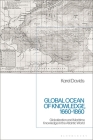 Global Ocean of Knowledge, 1660-1860: Globalization and Maritime Knowledge in the Atlantic World By Karel Davids Cover Image