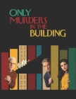 Only Murders in the Building: Screenplay By Lynette Goodrich Cover Image