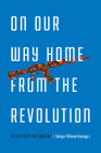 On Our Way Home from the Revolution: Reflections on Ukraine (21st Century Essays) Cover Image