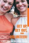 Get Up, Get Out, and Volunteer!: A Simple Book That Will Change Your Life. By Dale Wallenius Cover Image