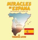 Miracles in Espana: Faith Awakened in an Ancient Land Cover Image