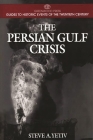 The Persian Gulf Crisis (Greenwood Press Guide to Historic Events of the Twentieth Century) Cover Image