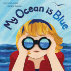 My Ocean Is Blue By Darren Lebeuf, Ashley Barron (Illustrator) Cover Image
