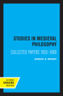 Studies in Medieval Philosophy, Science, and Logic: Collected Papers 1933–1969 By Ernest A. Moody Cover Image