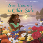 See You on the Other Side By Rachel Montez Minor, Mariyah Rahman (Illustrator) Cover Image