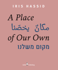 A Place of Our Own By Iris Hassid (Photographer), Manal Shalabi, Gilad Gilad Cover Image