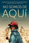 No somos de aquí / We Are Not from Here By Jenny Torres Sánchez Cover Image