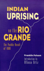 Indian Uprising on the Rio Grande: The Pueblo Revolt of 1680 By Franklin Folsom, Alfonso Ortiz (Introduction by) Cover Image