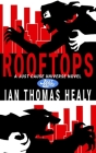 Rooftops: A Just Cause Universe Novel By Scott A. Story (Illustrator), Ian Thomas Healy Cover Image