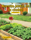 Nuestro Jardín En La Ciudad (Our Garden in the City) (Spanish Version) = Our Garden in the City (Mathematics Readers) By Rann Roberts Cover Image