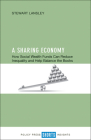A Sharing Economy: How Social Wealth Funds Can Reduce Inequality and Help Balance the Books By Stewart Lansley Cover Image