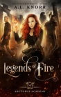 Legends of Fire: A Young Adult Fantasy By A. L. Knorr Cover Image