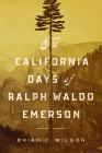 The California Days of Ralph Waldo Emerson Cover Image