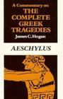 A Commentary on The Complete Greek Tragedies. Aeschylus By James C. Hogan Cover Image